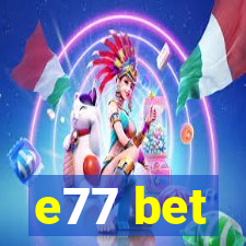 e77 bet